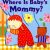 Where Is Baby’s Mommy?｜ ママどこどこ？